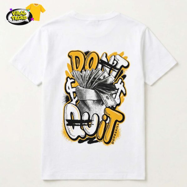 Don't Quit Shirt