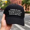 Probably the most depressed I've ever been in my life except for a bunch of other times Hat