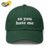 So You Hate Me Hat
