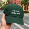 So You Hate Me Hat