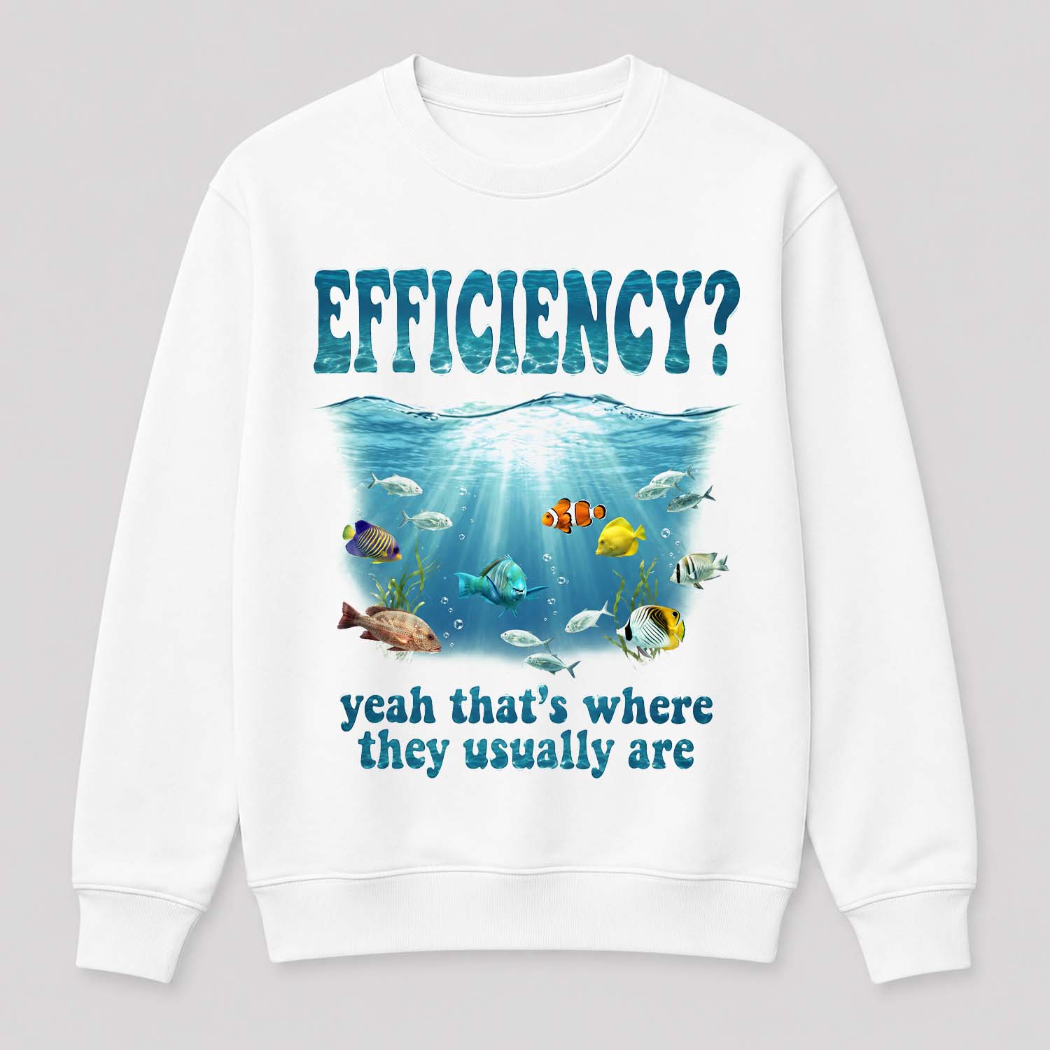 Efficiency Yeah That's Where They Usually Are Shirt