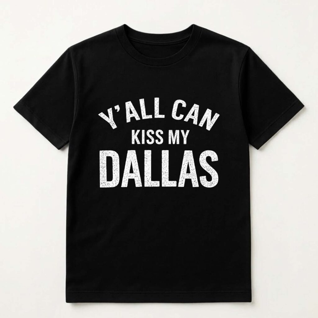 Erling Haaland Y'all Can Kiss My Dallas Shirt Erling Haaland Y'all Can Kiss My Dallas Shirt