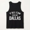 Erling Haaland Y'all Can Kiss My Dallas Shirt