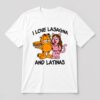I Love Lasagna and Latinas White Shirt