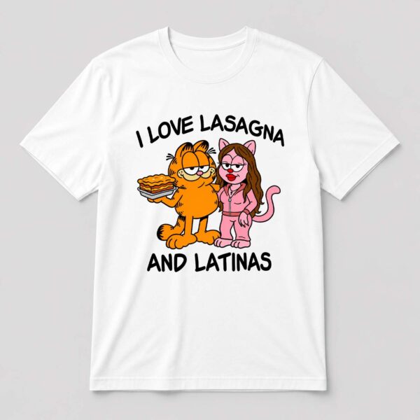 I Love Lasagna and Latinas White Shirt