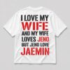 I Love My Wife And My Wife Loves Jeno But Jeno Love Jaemin Shirt