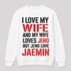 I Love My Wife And My Wife Loves Jeno But Jeno Love Jaemin Shirt