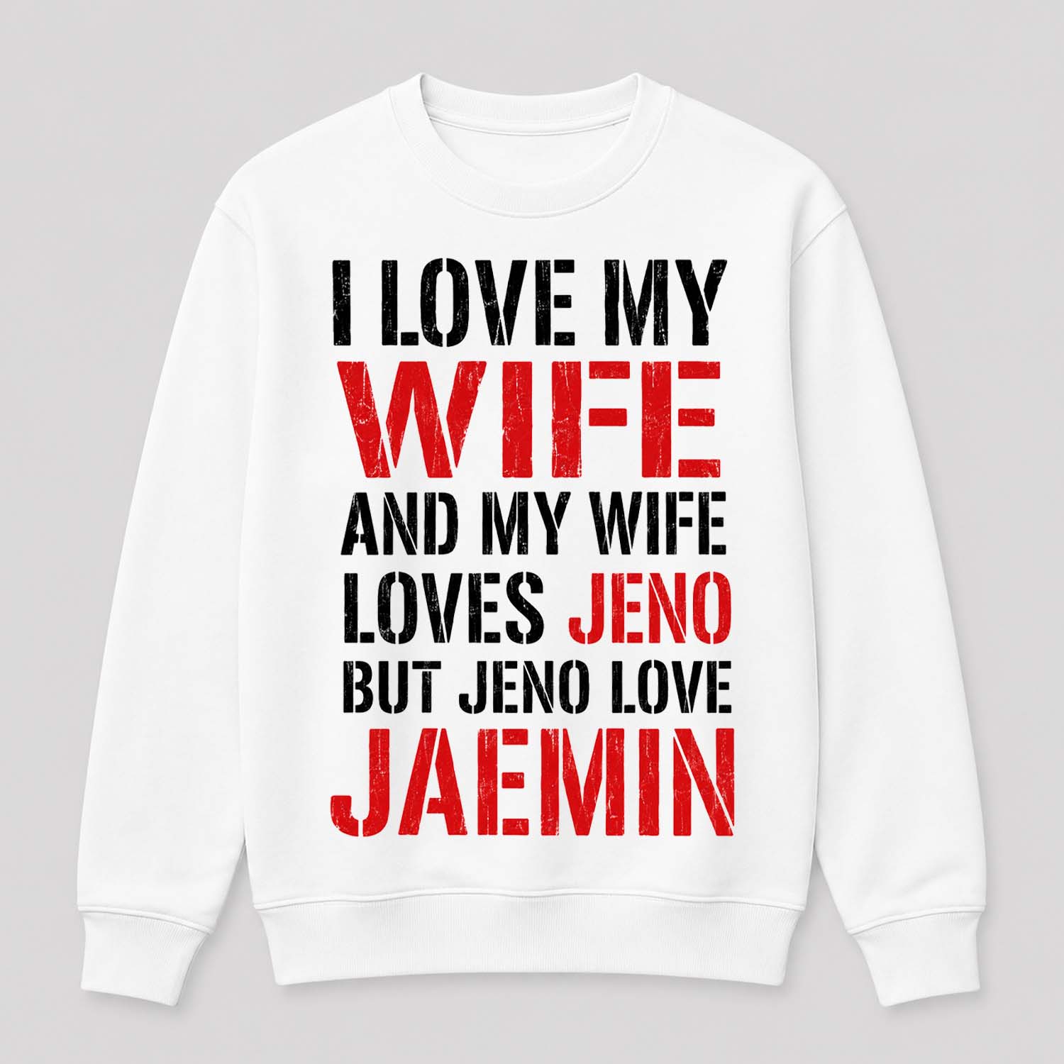 I Love My Wife And My Wife Loves Jeno But Jeno Love Jaemin Shirt