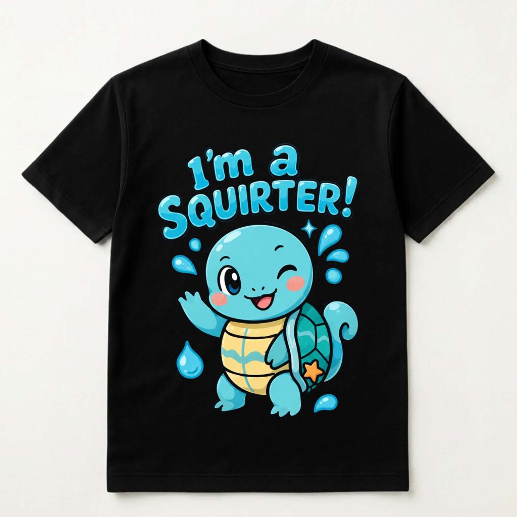 I'm A Squirter Funny Adult Humor Turtle Shirt