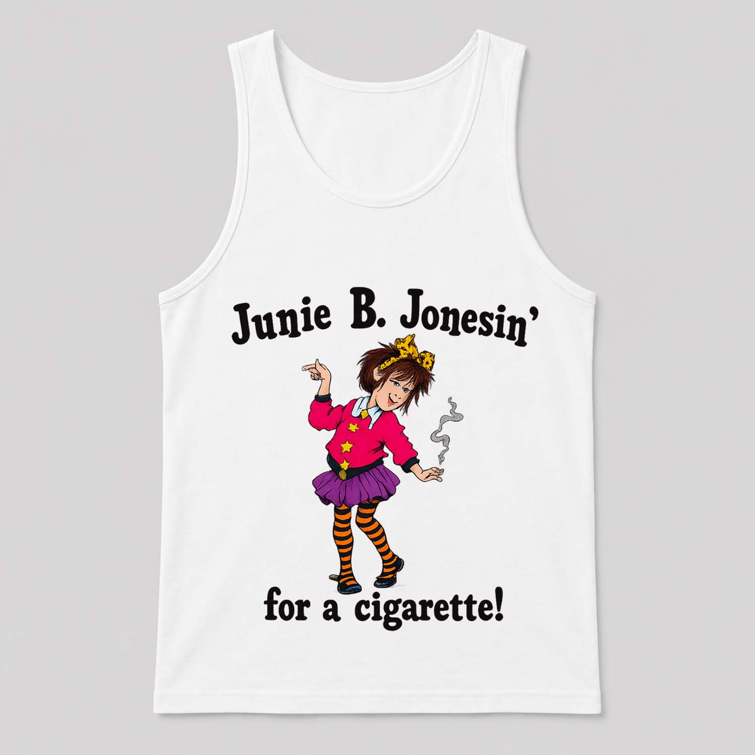 Junie B. Jonesin' For A Cigarette! Shirt