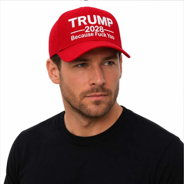 Trump Because Fuck You Hat