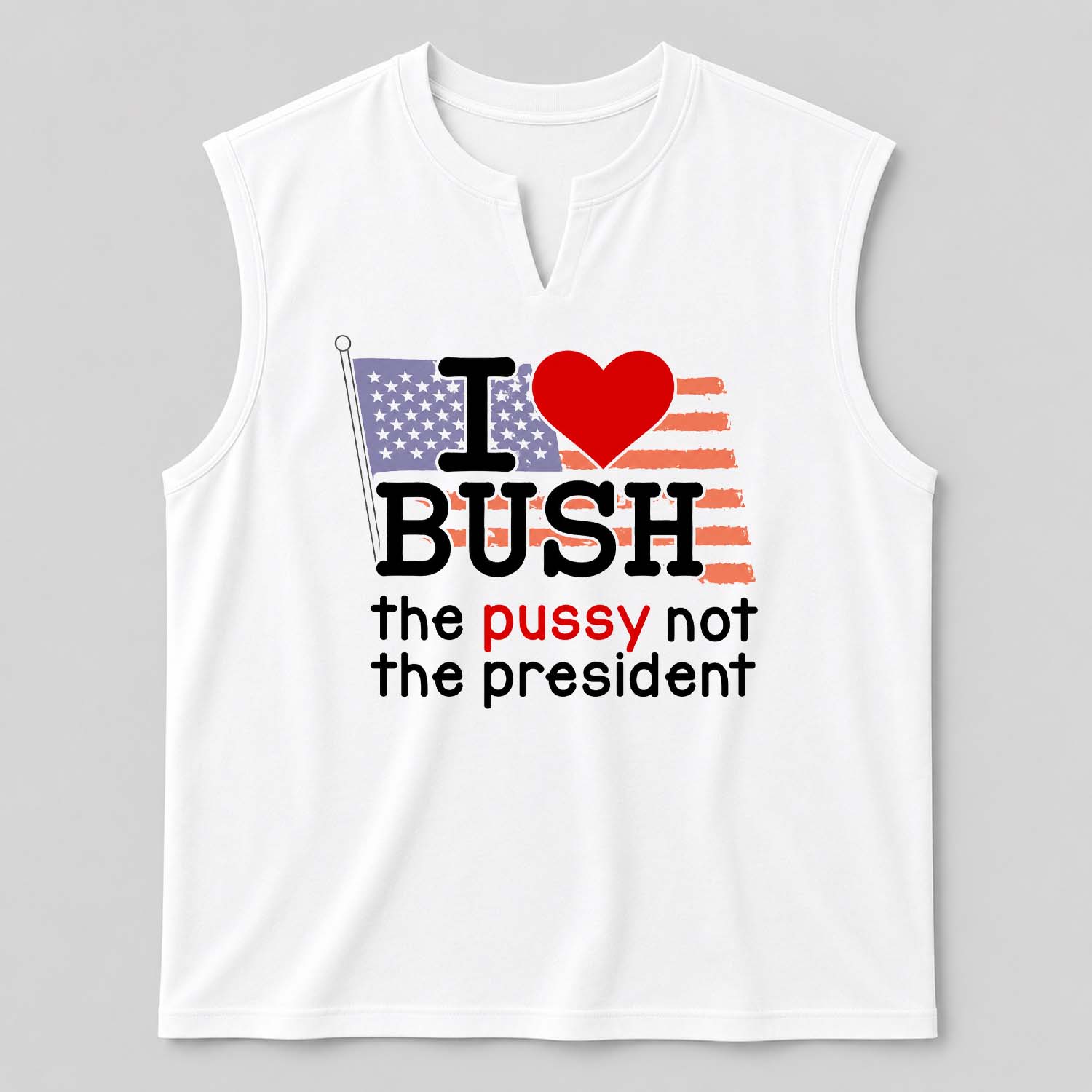 I Love Bush The Pussy Not The President Shirt