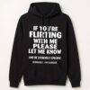 If You're Flirting With Me Please Let Know And Be Extremely Shirt