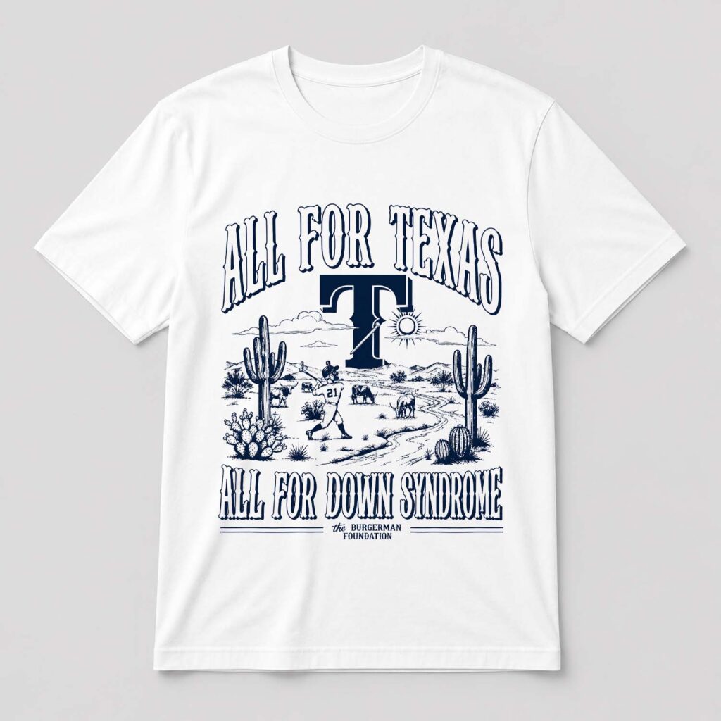 Texas Rangers All For Texas All For Down Syndrome Shirt Texas Rangers All For Texas All For Down Syndrome Shirt