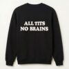 All Tits No Brains Shirt