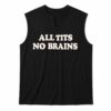 All Tits No Brains Shirt