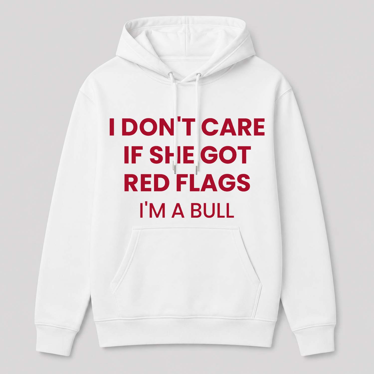 I Don't Care If She Got Red Flags I'm A Bull Shirt