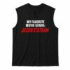 My Favorite Movie Genre Jason Statham Shirt