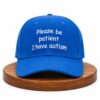 Please Be Patient I Have Autism Hat